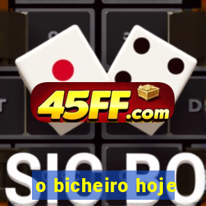 o bicheiro hoje